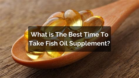 best time to take fish oil supplement.